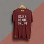Drink Drank Drunk Maroon Unisex Printed Tshirt